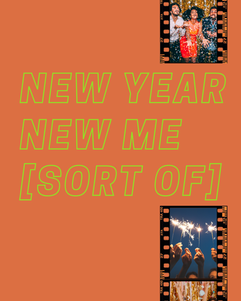 New Year New Me (Sort Of)